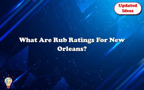 Rub ratings new orleans. Things To Know About Rub ratings new orleans. 